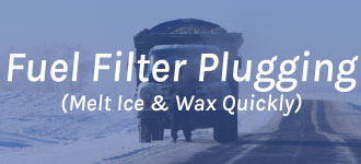 Fuel Filter Plugging (Melt Ice & Wax Quickly) | Winter Products