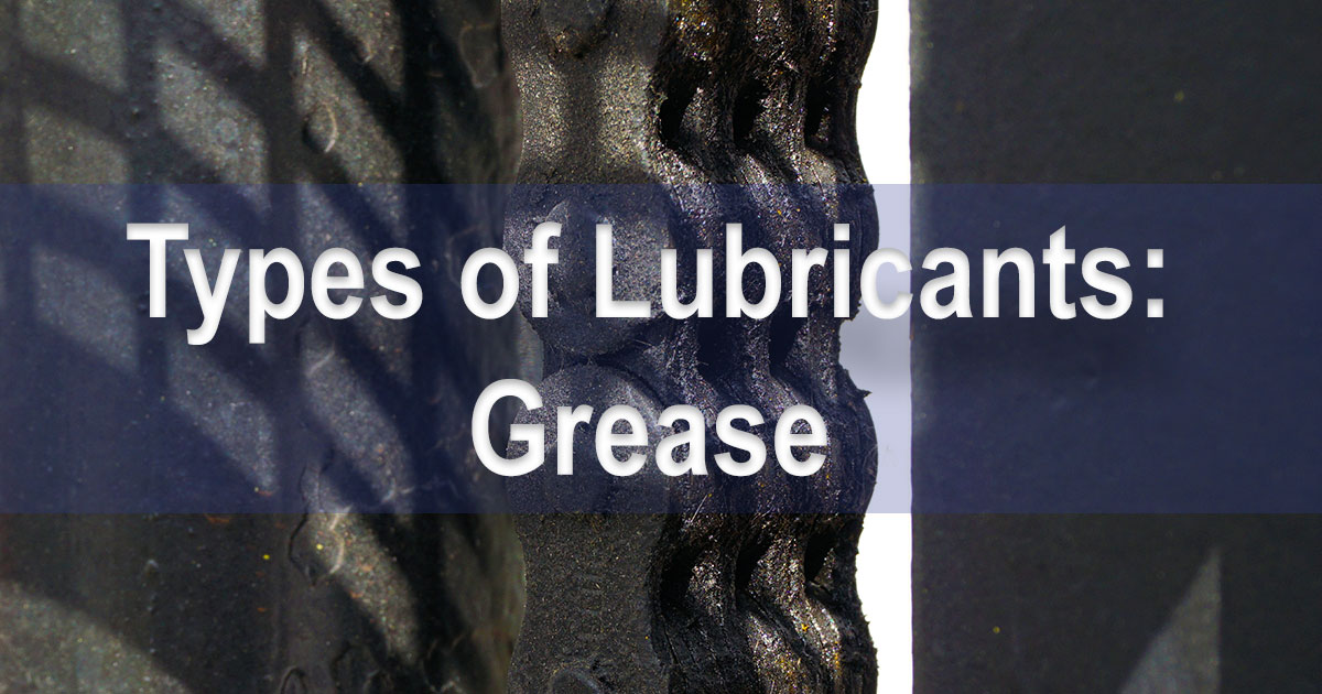 Understanding Types of Lubricants: Grease - Petroleum Service Company
