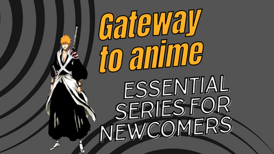 Gateway to Anime: Essential Series for Newcomers