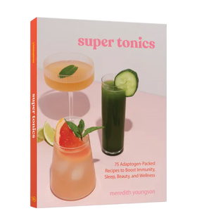 Lake & Oak Super Tonics Cookbook Lake & Oak Super Tonics Cookbook