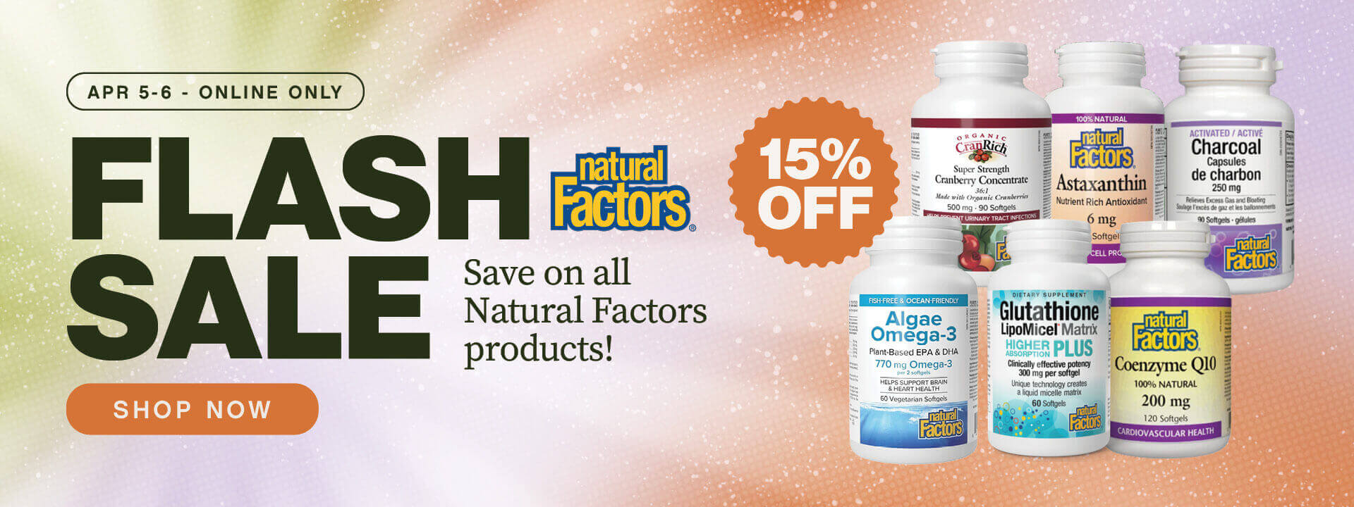 Save 15% off all Natural Factors Products April 5-6 online only!