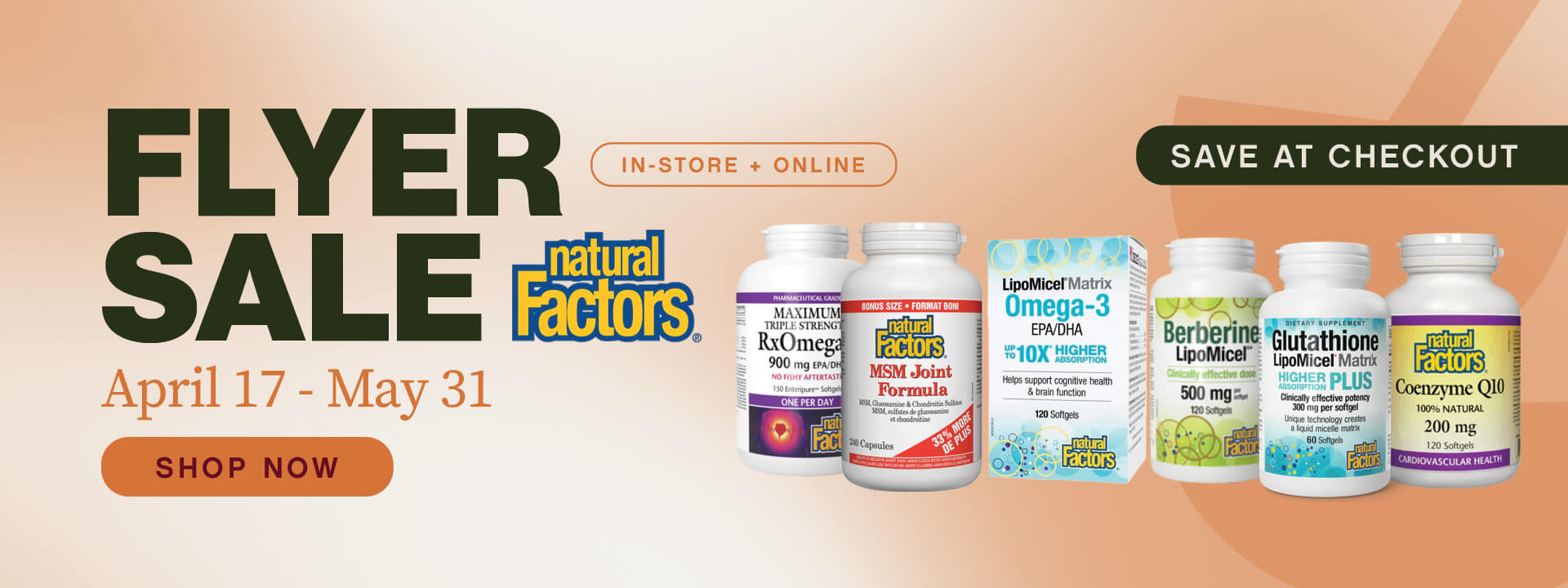 Natural Factors Flyer Sale on April 17-May 31. Click here to shop now