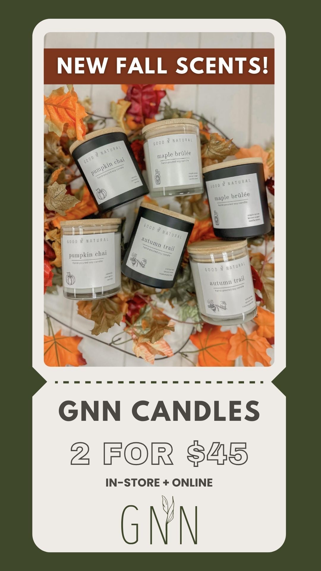 GNN Made in house candles new fall scents! 2 for $45. Click here to shop!