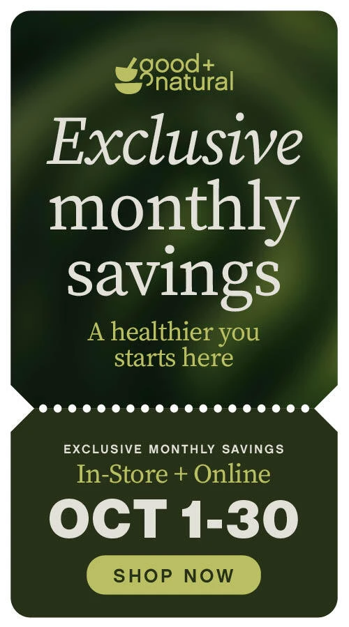 Shop Good + Natural's Exclusive Monthly Coupon Savings for October!