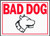 HY-KO SS-11 Identification Sign, Rectangular, BAD DOG, Red Legend, White Background, Aluminum [SKU: ORG6964191]