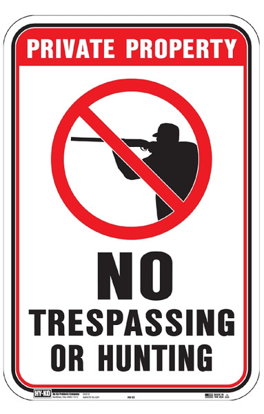 HY-KO HW-83 Sign, Private Property NO TRESPASSING or Hunting, Aluminum, 18 in H x 12 in W Dimensions [SKU: ORG8579526]