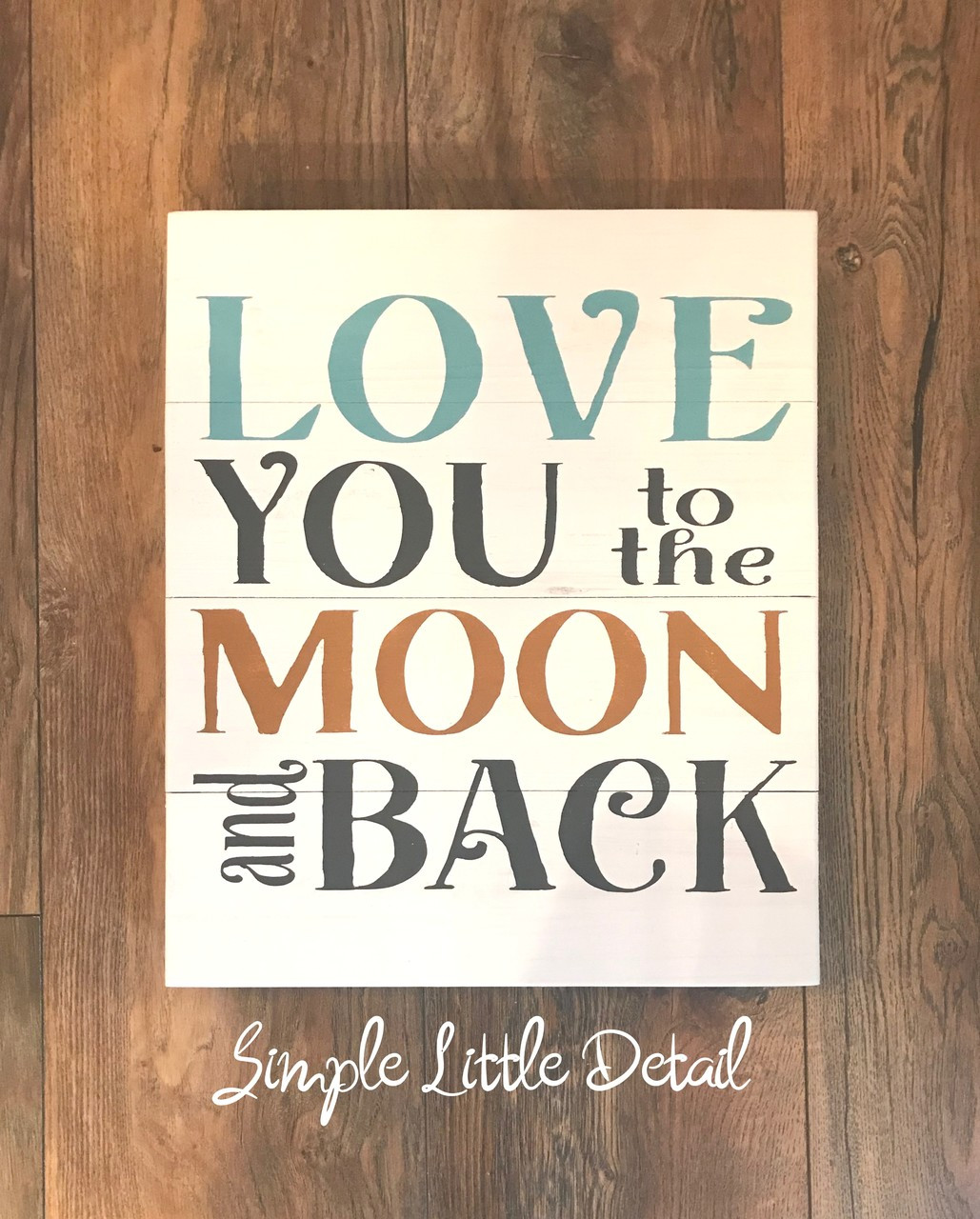 Love You To The Moon And Back Simple Little Detail