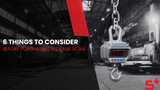 6 Things to Consider Before Purchasing a Crane Scale