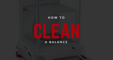 How to Clean a Balance