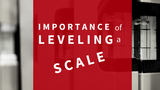 Why Leveling a Scale is Important