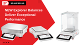 New OHAUS Explorer Balances Raise the Bar in Performance