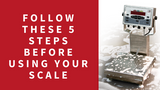 Follow These 5 Steps Before Using Your Scale Every Time