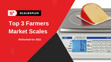 Top 3 Farmers Market Scales for 2022