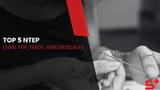 Top 5 NTEP Legal For Trade Jeweler Scales