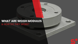 What are Weigh Modules and How Do They Work?