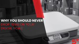 Why You Should Never Drop Items on Your Digital Scale