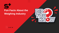 Fun Facts About the Weighing Industry