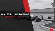 Scales Plus is Moving to an Expanded Facility!
