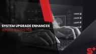System Upgrade Enhances Service & Logistics