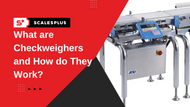 What is a Checkweigher and How Do They Work?