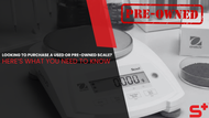 Looking to Purchase a Used or Pre-Owned Scale? Here’s What You Need to Know