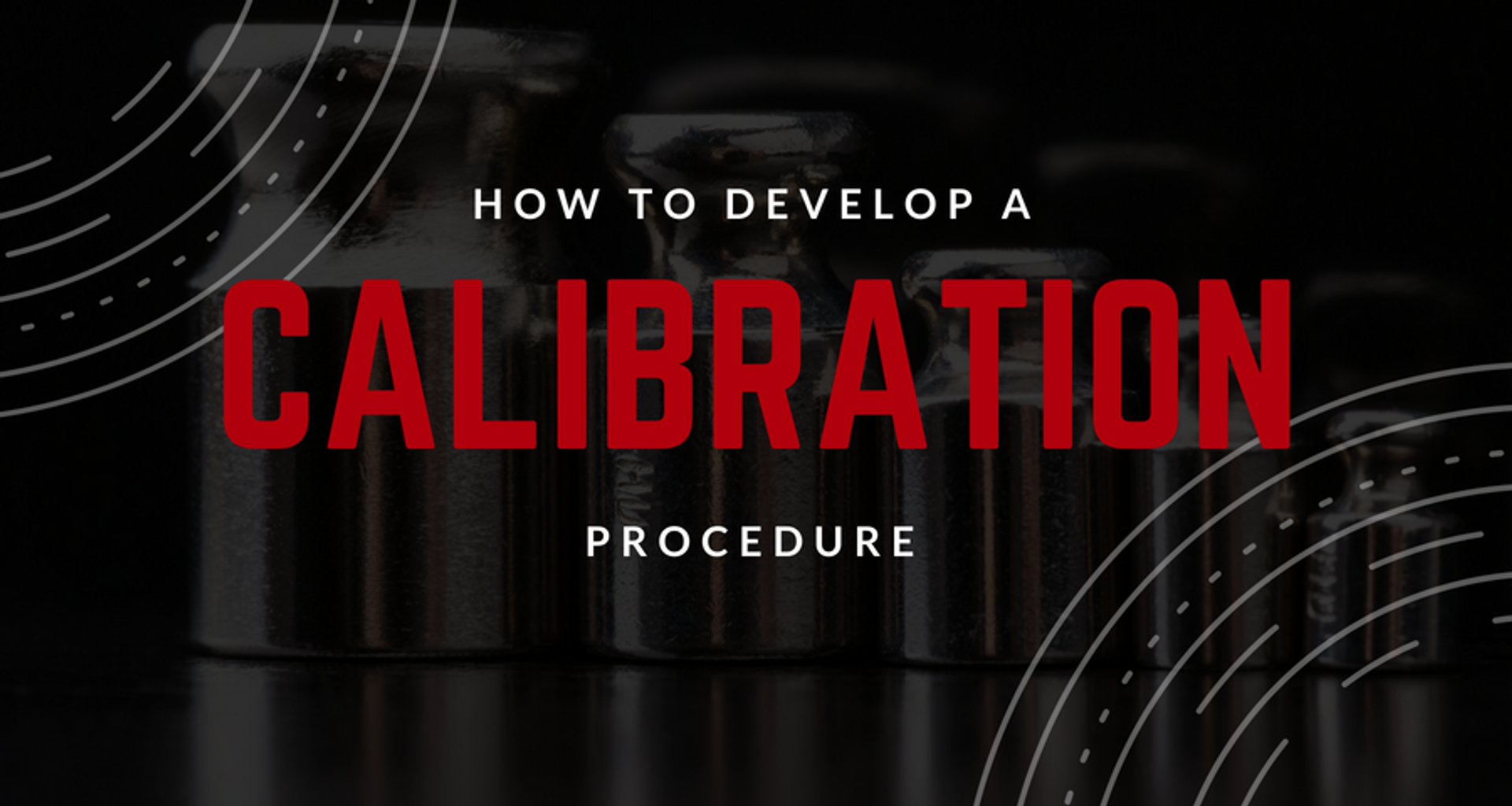 What to Consider When Developing a Calibration Procedure Scales Plus