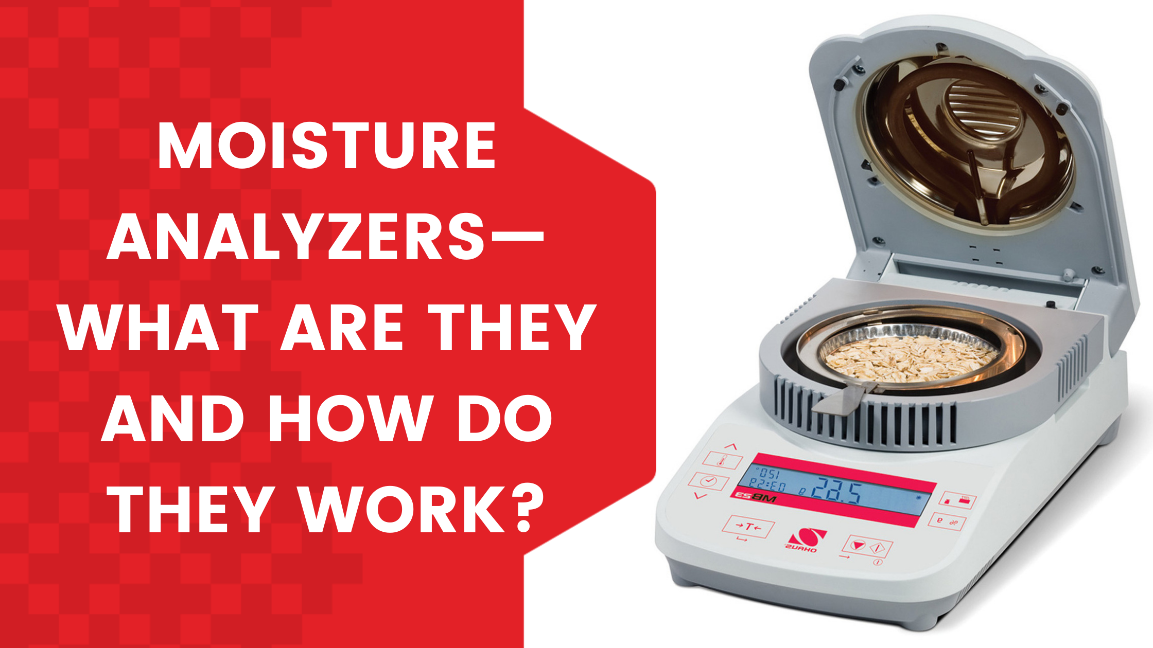 Moisture Analyzers—What Are They and How do They Work? Scales Plus