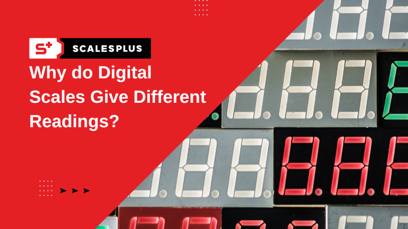 Why Do Digital Scales Give Different Readings? 10 Reasons for Inaccurate or  Fluctuating Weights - Scales Plus