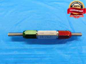 .3350 & .3510 PIN PLUG GAGE GO NO GO .3438 +.0072 OVERSIZE 11/32 9 mm .335 .351 - DW18598BB2