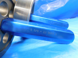 5 5/8 12 BUTT 2 BUTTRESS THREAD PLUG GAGE 5.625 GO NO GO PD'S = 5.5750 & 5.5834 - DW19412BY2