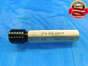 1" 6 STUB ACME 2G THREAD PLUG GAGE 1.0 1.00 1.000 1.0000 GO ONLY P.D. = .9500 - DW19670LVR