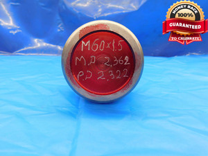 SHOP MADE M60 X 1.5 THREAD PLUG GAGE 60 GO ONLY P.D. = 2.322 METRIC CHECK - DW22004AD3