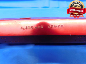 1.312 40 NS 2B THREAD PLUG GAGE 1.3120 GO NO GO P.D.'S = 1.2958 & 1.3005 UNS-2B - DW24503RD