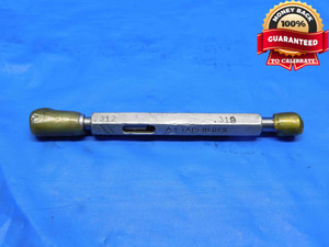 .3120 & .3190 PIN PLUG GAGE GO NO GO .3125 -.0005 UNDERSIZE 5/16 8 mm .312 .319 - BS0210RD