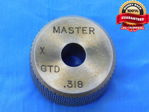 .3180 CLASS X MASTER PLAIN BORE RING GAGE .3125 +.0055 OVERSIZE 5/16 8 mm .318 - JC2957BR3