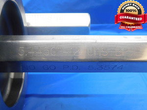 5.4450 12 UNS BEFORE PLATE SET THREAD PLUG GAGE 5.445 GO NO GO = 5.3644 & 5.3574 - DW28473AZ4