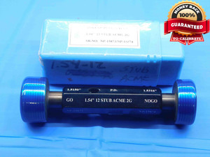 1.54 12 STUB ACME 2G THREAD PLUG GAGE 1.540 GO NO GO P.D.'S = 1.5150 & 1.5316 - DW28740BC4