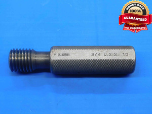 3/4 10 USS THREAD PLUG GAGE .75 .750 .7500 GO ONLY P.D. = .6851 INSPECTION - DW29043BD4