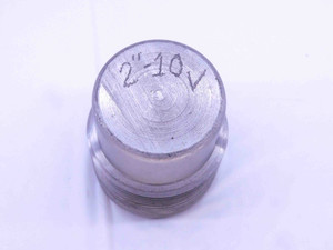 SHOP MADE 2" 10 THREAD PLUG GAGE 2.0 2.00 2.000 2.0000 2"-10 INSPECTION CHECK - DW32158BK4