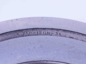5 3/4 12 UN 3A THREAD RING GAGE 5.75 5.750 5.7500 GO ONLY P.D. = 5.6959 CHECK - DW32289CF4