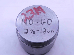 SHOP MADE 2 3/8 12 UN THREAD PLUG GAGE 2.375 GO NO GO P.D.'S = 2.3132 & 2.319 - DW34452AG5