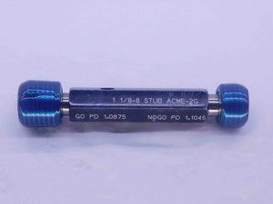 1 1/8 8 STUB ACME 2G THREAD PLUG GAGE 1.125 GO NO GO P.D.'S = 1.0875 & 1.1045 - DW36315BU5