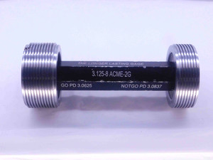 3 1/8 8 ACME 2G THREAD PLUG GAGE 3.125 3.1250 GO NO GO P.D.'S = 3.0625 & 3.0837 - DW37982DG5