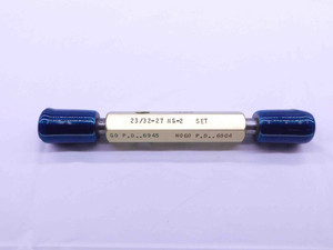 23/32 27 NS 2 SET THREAD PLUG GAGE .7187 GO NO GO P.D.'S = .6945 & .6904 CHECK - DW41180BB6