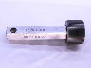 2 1/8 12 N 3 THREAD PLUG GAGE 2.125 2.1250 GO ONLY P.D. = 2.0709 UN-3 2B OR 3B - DW42290AE6