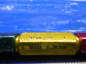 6.317 & 6.363 MM CLASS X SMOOTH PIN PLUG GAGE GO NO GO 6 6.0 MM .2500 +.0005