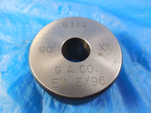 .5340 DIA. CLASS XX SMOOTH PLAIN BORE RING GAGE GO UNDERSIZE .5625 -.0285 9/16