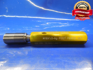 M18 X 1.5 6g METRIC SET THREAD PLUG GAGE 18.0 GO ONLY P.D. = 16.690 mm (.6677")