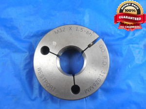 M32 X 1.5 6h METRIC THREAD RING GAGE 32.0 GO ONLY P.D. = 31.026 M32X1.5-6h TOOL