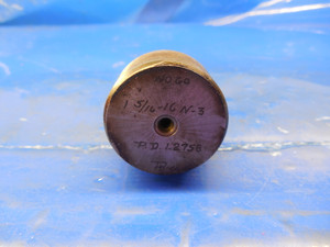 1 5/16 16 N 3 THREAD PLUG GAGE 1.3125 NO GO ONLY P.D. = 1.2758 1 5/16-16 QUALITY